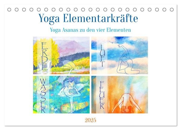 Yoga Elementarkräfte - Yoga Asanas zu den vier Elementen (Tischkalender 2025 DIN A5 quer), CALVENDO Monatskalender