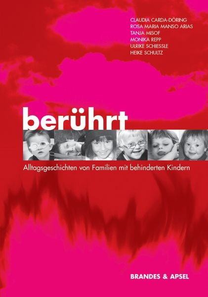 Berührt - Alltagsgeschichten von Familien mit behinderten Kindern, Taschenbuch von Claudia Carda-Döring , Rosa Maria Manso Arias , Tanja Misof ,