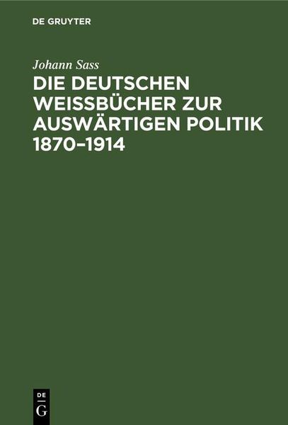 Produktbild: Die deutschen Wei&szlig;b&uuml;cher zur ausw&auml;rtigen Politik 1870-1914
