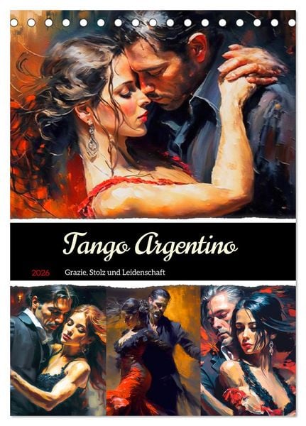 Tango Argentino. Grazie, Stolz und Leidenschaft (Tischkalender 2026 DIN A5 hoch), CALVENDO Monatskalender