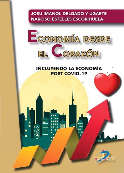 Produktbild: Econom&iacute;a desde el coraz&oacute;n : incluyendo la econom&iacute;a post COVID-19