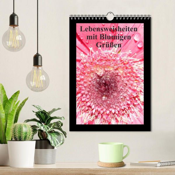 Produktbild: Lebensweisheiten mit Blumigen Gr&uuml;&szlig;en (Wandkalender 2026 DIN A4 hoch), CALVENDO Monatskalender