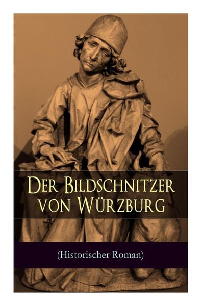 Produktbild: Der Bildschnitzer von W&uuml;rzburg (Historischer Roman)