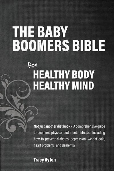 Produktbild: The Baby Boomers Bible: For Healthy Body Healthy Mind