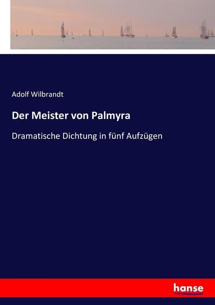 Der Meister von Palmyra, Taschenbuch von Adolf Wilbrandt, Hansebooks, 9783743370043