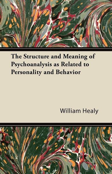 Produktbild: The Structure and Meaning of Psychoanalysis as Related to Personality and Behavior