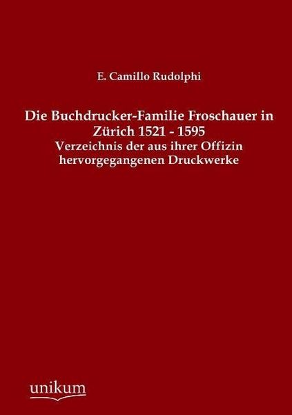 Produktbild: Rudolphi, E: Buchdrucker-Familie Froschauer in Z&uuml;rich 1521 -
