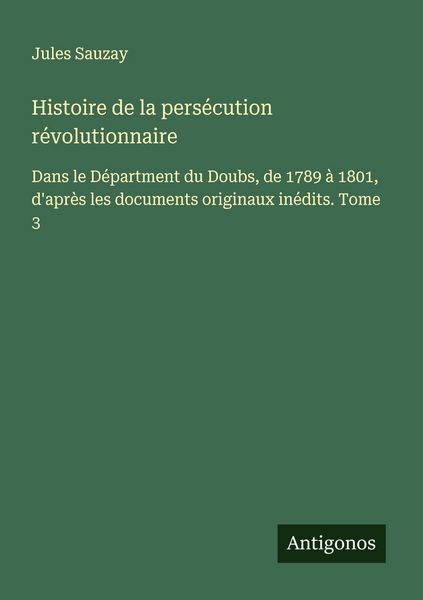 Produktbild: Histoire de la pers&eacute;cution r&eacute;volutionnaire