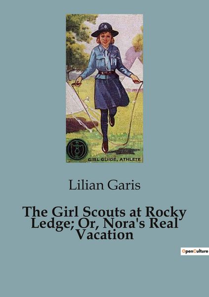 Produktbild: The Girl Scouts at Rocky Ledge; Or, Nora's Real Vacation