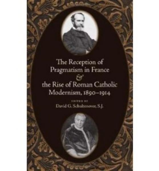 Produktbild: The Reception of Pragmatism in France & the Rise of Roman Catholic Modernism, 1890-1914