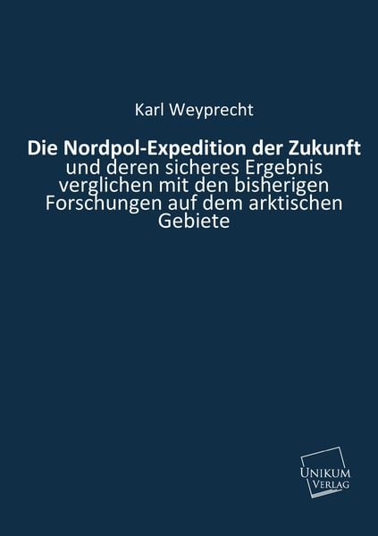 Produktbild: Weyprecht, K: Nordpol-Expedition der Zukunft