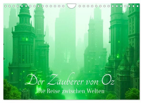 Produktbild: Der Zauberer von Oz &ndash; Die Reise zwischen Welten (Wandkalender 2027 DIN A4 quer), CALVENDO Monatskalender