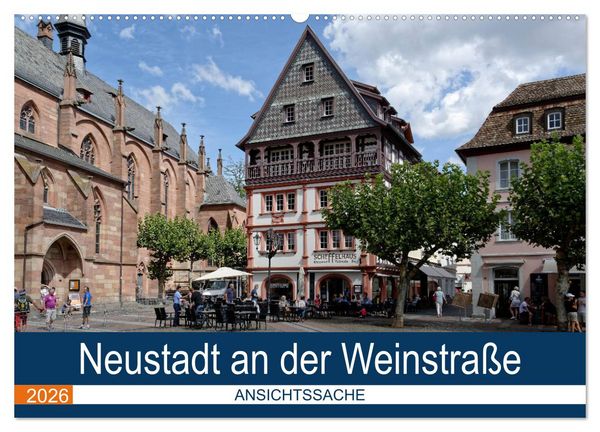 Neustadt an der Weinstraße - Ansichtssache (Wandkalender 2026 DIN A2 quer), CALVENDO Monatskalender