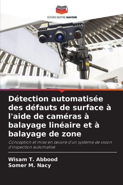 Produktbild: D&eacute;tection automatis&eacute;e des d&eacute;fauts de surface &agrave; l'aide de cam&eacute;ras &agrave; balayage lin&eacute;aire et &agrave; balayage de zone