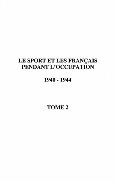 Produktbild: Le Sport Et Les Francais Pendant L'occupation 1940-1944