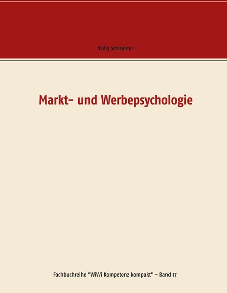 Markt- und Werbepsychologie, Taschenbuch von Willy Schneider, BoD – Books on Demand, 9783751903752
