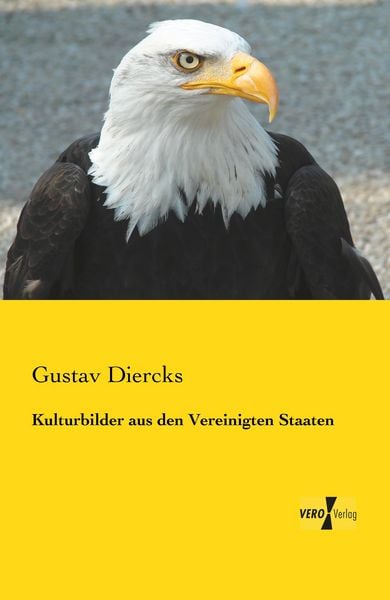 Kulturbilder aus den Vereinigten Staaten, Taschenbuch von Gustav Diercks, BoD - Books on Demand, 9783956101854