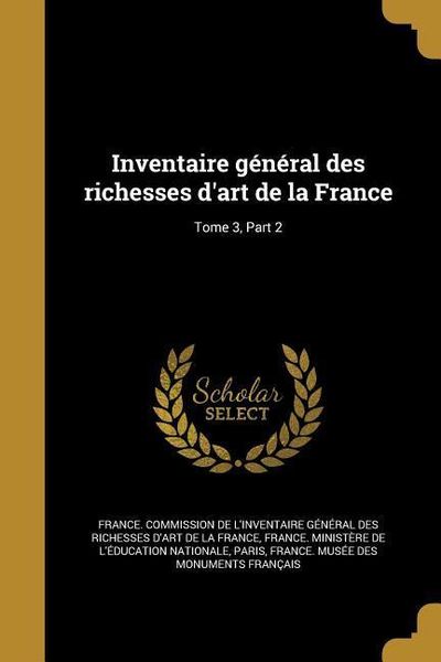 Produktbild: Inventaire g&eacute;n&eacute;ral des richesses d'art de la France; Tome 3, Part 2