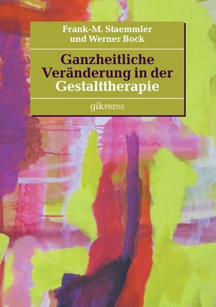 Produktbild: Ganzheitliche Ver&auml;nderung in der Gestalttherapie