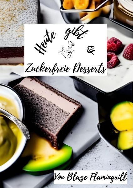 Produktbild: Heute gibt es - Zuckerfreie Desserts