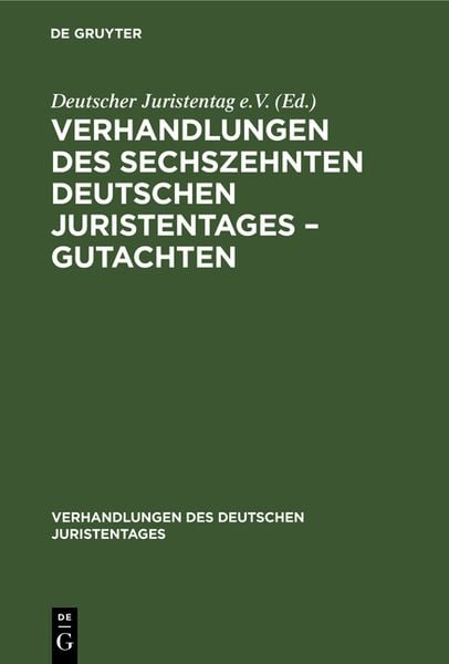 Produktbild: Verhandlungen des Sechszehnten Deutschen Juristentages &ndash; Gutachten