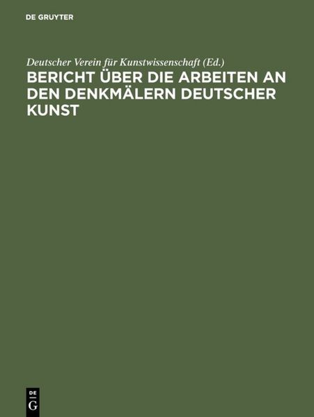 Produktbild: Bericht &uuml;ber die Arbeiten an den Denkm&auml;lern deutscher Kunst