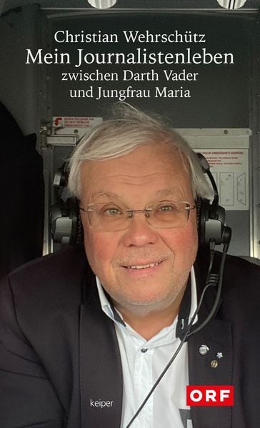 Produktbild: Mein Journalistenleben zwischen Darth Vader und Jungfrau Maria