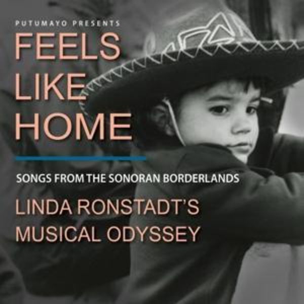 Feels Like Home: Songs from the Sonoran Borderland - Ry Dolly Parton Putumayo Presents: Linda Ronstadt, CD