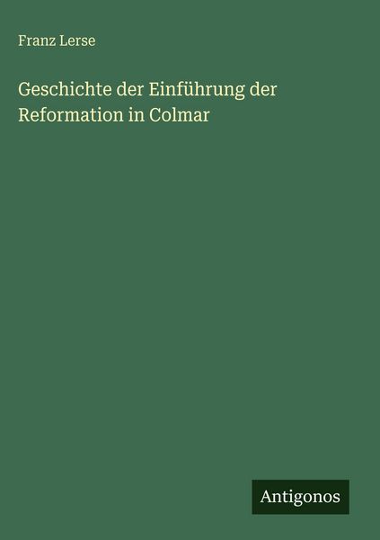 Produktbild: Geschichte der Einf&uuml;hrung der Reformation in Colmar
