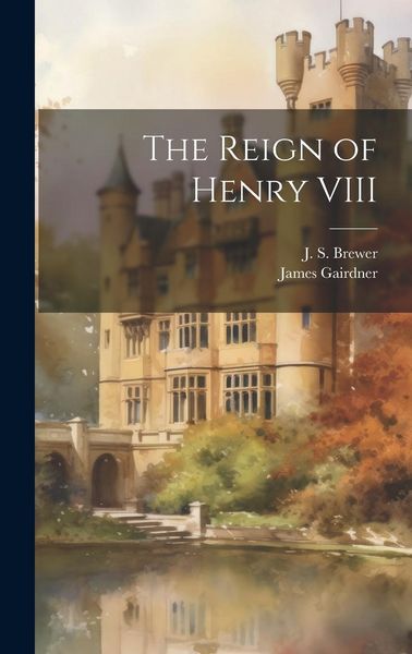 Produktbild: The Reign of Henry VIII
