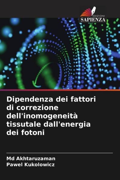 Produktbild: Dipendenza dei fattori di correzione dell'inomogeneit&agrave; tissutale dall'energia dei fotoni