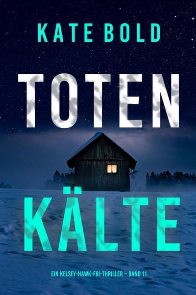 Produktbild: Totenk&auml;lte (Ein Kelsey-Hawk-FBI-Thriller - Band 11)