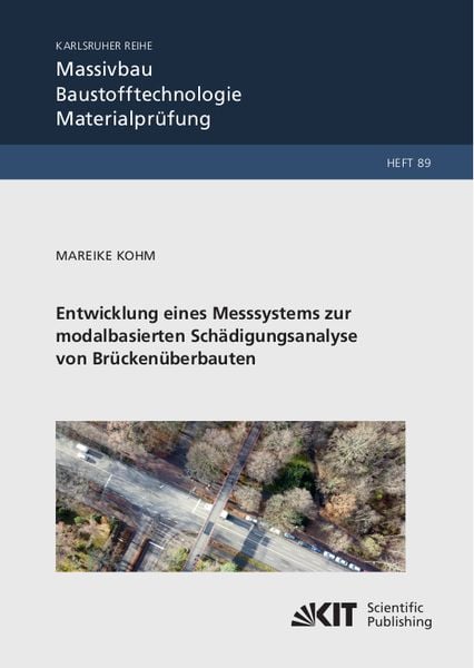 Entwicklung eines Messsystems zur modalbasierten Schädigungsanalyse von Brückenüberbauten, Taschenbuch von Mareike Kohm, KIT Scientific Publishing,