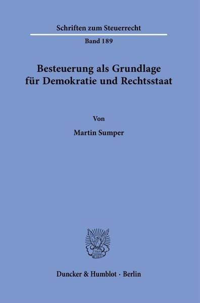 Produktbild: Besteuerung als Grundlage f&uuml;r Demokratie und Rechtsstaat.