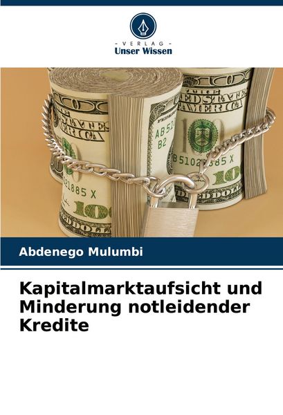 Produktbild: Kapitalmarktaufsicht und Minderung notleidender Kredite