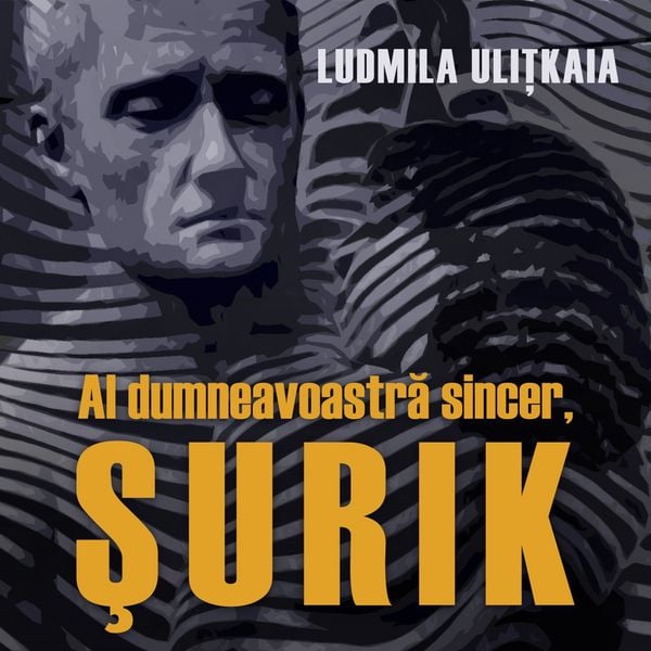 Al dumneavoastră sincer, Şurik - Ludmila Ulițkaia, Audio, 9789180432481