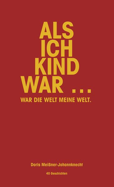 Als ich Kind war ..., Taschenbuch von Doris Meissner Johannknecht, OCM, 978-3-949902-15-4