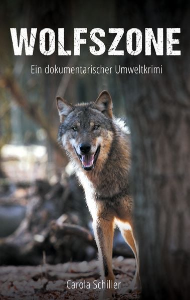 Wolfszone, Taschenbuch von Carola Schiller, BoD – Books on Demand, 9783755732860