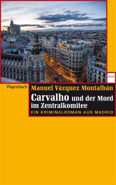 Carvalho und der Mord im Zentralkomitee, Taschenbuch von Manuel Vázquez Montalbán, Wagenbach, K, 9783803127310