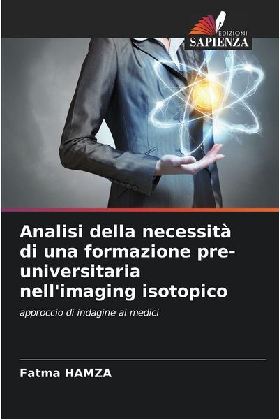 Produktbild: Analisi della necessit&agrave; di una formazione pre-universitaria nell'imaging isotopico