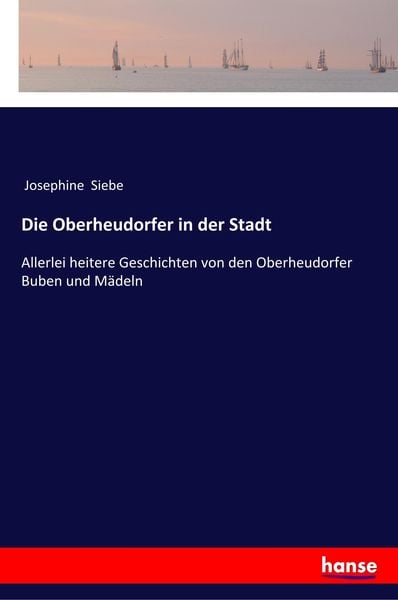 Die Oberheudorfer in der Stadt, Taschenbuch von Josephine Siebe, Hansebooks, 9783337361792