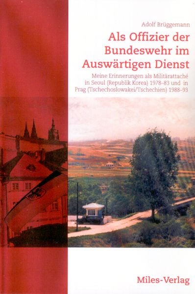 Als Offizier der Bundeswehr im Auswärtigen Dienst., Taschenbuch von Adolf Brüggemann, Miles-Verlag, 9783945861134