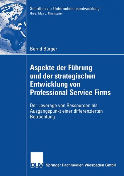 Aspekte der Führung und der strategischen Entwicklung von Professional Service Firms, Taschenbuch von Bernd Bürger, Deutscher Universitätsverlag,