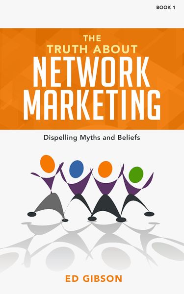 Produktbild: The Truth About Network Marketing Book 1: Dispelling Myths and Beliefs