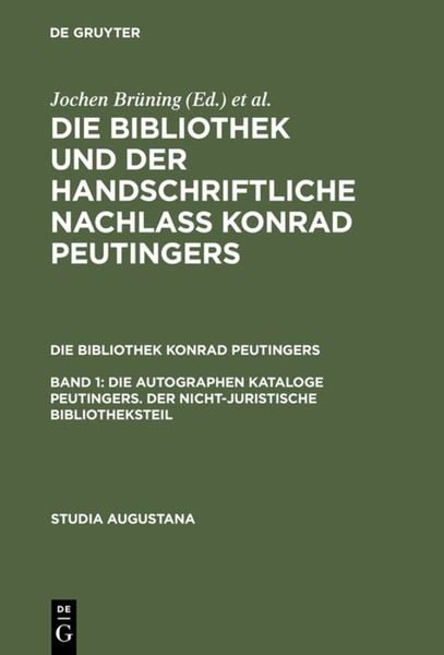 Produktbild: Die autographen Kataloge Peutingers. Der nicht-juristische Bibliotheksteil