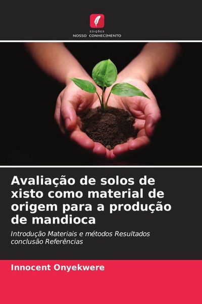 Produktbild: Avalia&ccedil;&atilde;o de solos de xisto como material de origem para a produ&ccedil;&atilde;o de mandioca