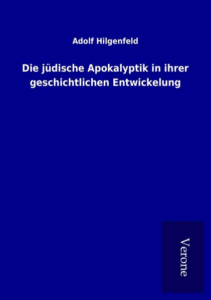Produktbild: Die j&uuml;dische Apokalyptik in ihrer geschichtlichen Entwickelung