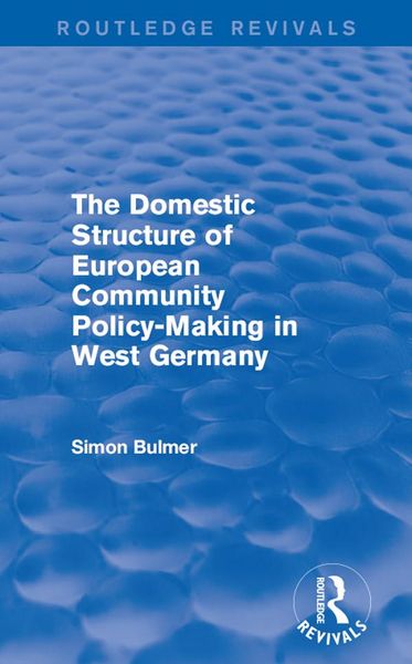 Produktbild: The Domestic Structure of European Community Policy-Making in West Germany (Routledge Revivals)