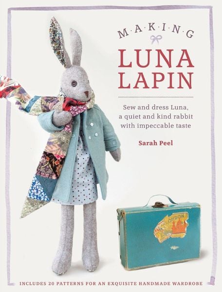 Making Luna Lapin, Taschenbuch von Sarah Peel, David & Charles, 9781446306253