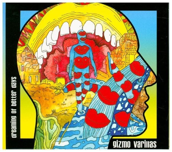 Dreaming Of Better Days - Gizmo Varillas, CD